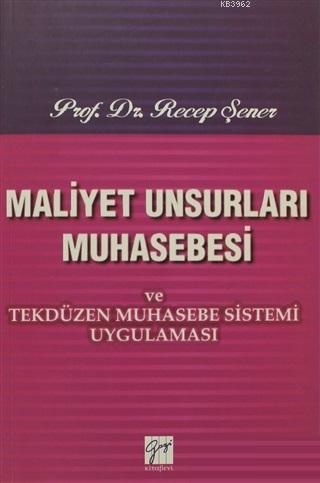 Maliyet Unsurları Muhasebesi ve Tekdüzen Muhasebe Sistemi Uygulaması |