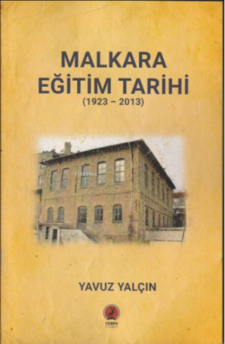 Malkara Eğitim Tarihi (1923-2013) | Yavuz Yalçın | Ceren Yayıncılık ve