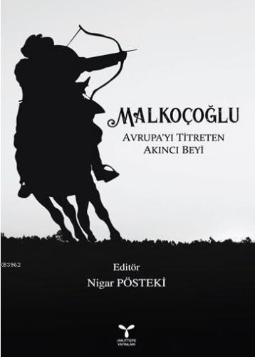 Malkoçoğlu Avrupa'yı Titreten Akıncı Beyi | Nigar Pösteki | Umuttepe Y