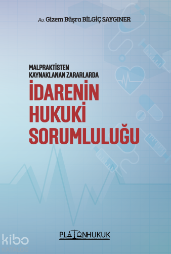 Malprakisten Kaynaklanan Zararlarda İdarenin Hukuki Sorumluluğu | Gize