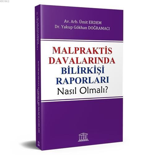 Malpraktis Davalarında Bilirkişi Raporları Nasıl Olmalı? | Ümit Erdem 