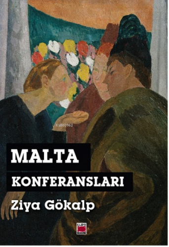 Malta Konferansları | Ziya Gökalp | Elips Kitap