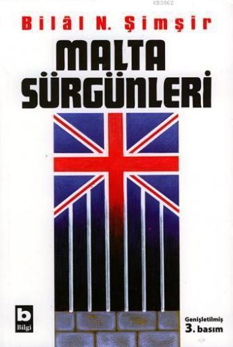 Malta Sürgünleri | Bilal N. Şimşir | Bilgi Yayınevi