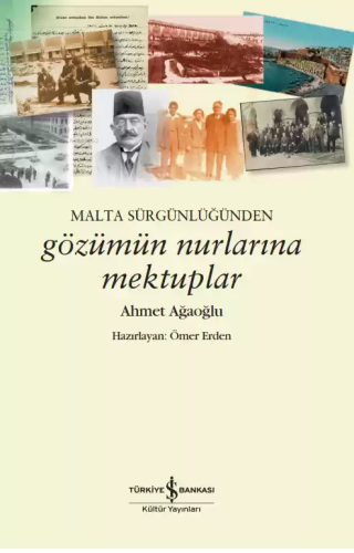 Malta Sürgünlüğünden - Gözümün Nurlarına Mektuplar | Ahmet Ağaoğlu | T