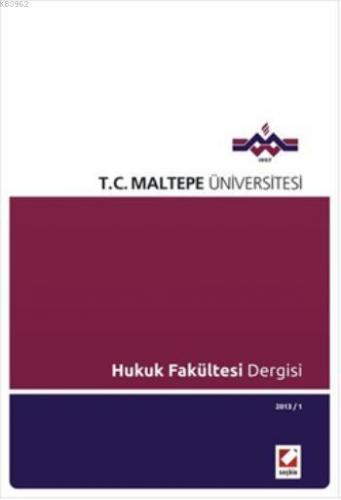 Maltepe Üniversitesi Hukuk Fakültesi Dergisi; Sayı:1 / 2013 | Yusuf Ak