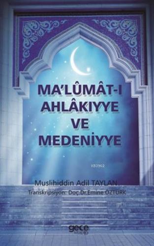 Ma'lümat-ı Ahlakiyye ve Medeniyye | Muslihiddin Adil Taylan | Gece Kit