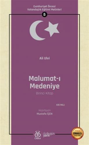 Malumat-ı Medeniye (Birinci Kitap - Osmanlıca Aslıyla Birlikte); Cumhu