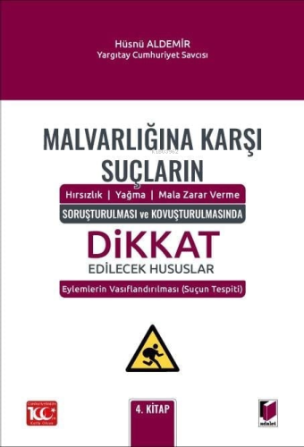 Malvarlığına Karşı Suçların (Hırsızlık – Yağma – Mala Zarar Verme) Sor