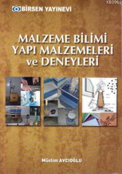 Malzeme Bilimi Yapı Malzemeleri ve Deneyleri | Müslim Avcıoğlu | Birse