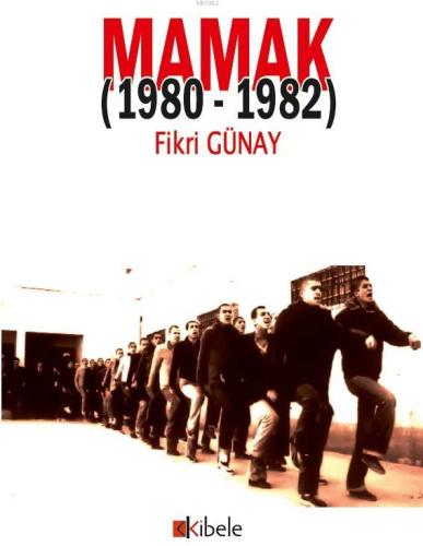 Mamak 1980-1982 | Fikri Günay | Kibele Yayınları