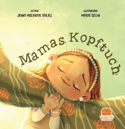 Mamas Kopftuch | Jenny Molendyk Divleli | Karavan Çocuk Yayınları