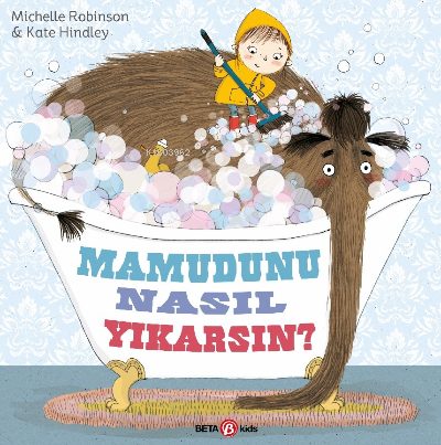 Mamutunu Nasıl Yıkarsın ? | Michelle Robinson | Beta Kids