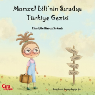 Mamzel Lili’nin Sıra Dışı Türkiye Gezisi | Charlotte Hiroux Sırkıntı |