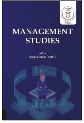 Management Studies | İlksun Didem Ülbeği | Akademisyen Kitabevi