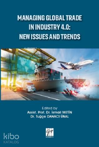 Managing Global Trade In Industry 4.0: New Issues And Trends | İsmail 