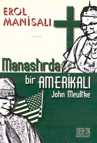 Manastırda Bir Amerikalı John Meultke | Erol Manisalı | Derin Yayınlar