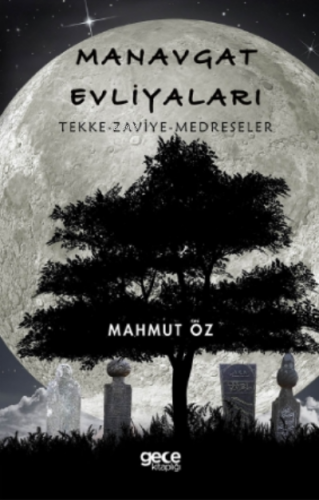 Manavgat Evliyaları;Tekke - Zaviye - Medreseler | Mahmut Öz | Gece Kit