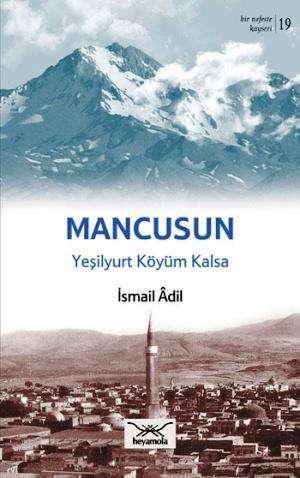 Mancusun Yeşilyurt Köyüm Kalsa | İsmail Adil | Heyamola Yayınları