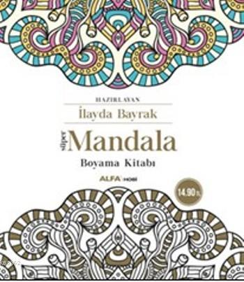 Mandala; Boyama Kitabı | İlayda Bayrak | Alfa Basım Yayım Dağıtım