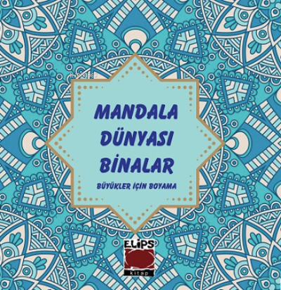 Mandala Dünyası-Binalar | Kolektif | Elips Kitap