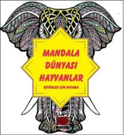 Mandala Dünyası-Hayvanlar | Kolektif | Elips Kitap