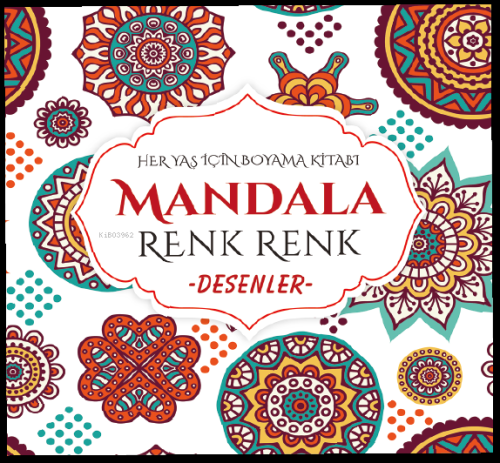 Mandala Renk Renk Desenler | Kolektif | Evrensel İletişim Yayınları