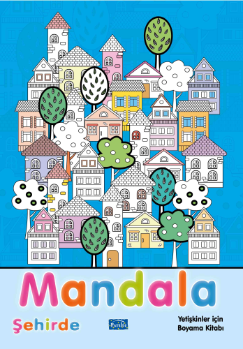 Mandala - Şehirde;Yetişkinler İçin Boyama Kitabı | Alka Graphic | Parı