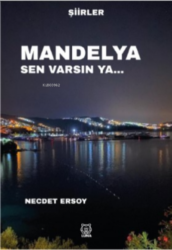 Mandelya Sen Varsın Ya… | Necdet Ersoy | Luna Yayınları