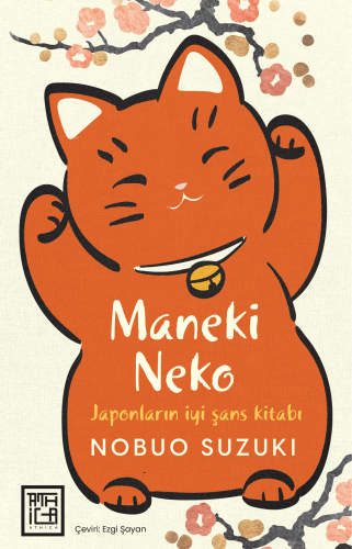 Maneki Neko;İyi Şansa Dair Bir Japon Felsefesi | Nobuo Suzuki | Athica