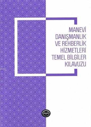 Manevi Danışmanlık ve Rehberlik Hizmetleri Temel Bilgiler Kılavuzu | S