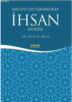 Manevi Danışmanlıkta İhsan Modeli | Turgay Şirin | Kaknüs Yayınları