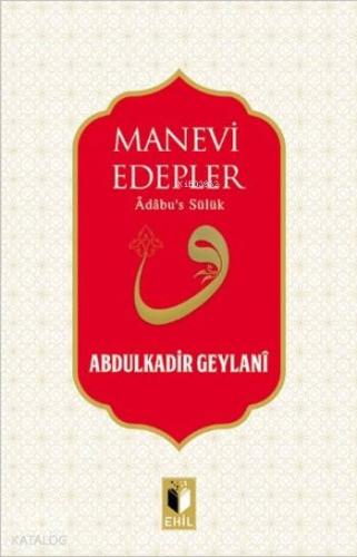 Manevi Edepler | Abdülkadir Geylani | Ehil Yayınları