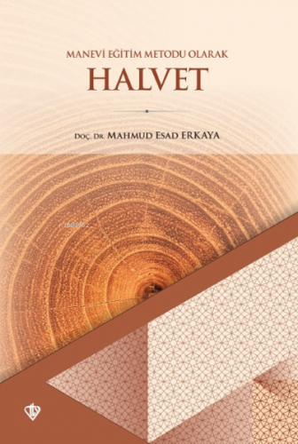 Manevi Eğitim Metodu Olarak Halvet | Mahmud Esad Erkaya | Türkiye Diya