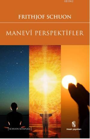 Manevi Perspektifler | Frithjof Schuon | İnsan Yayınları