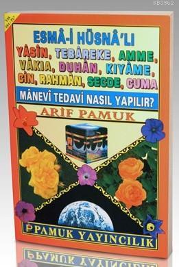 Manevi Tedavi Nasıl Yapılır (Yas-084); Esmai Hüsnalı Yasin, Tebareke, 