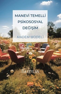 Manevi Temelli Psikososyal Değişim - Madem Modeli | İsa Ceylan | Nobel