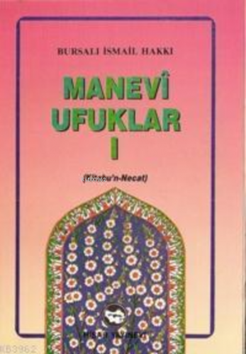 Manevi Ufuklar-1(kitabül Necat) | Bursalı İsmail Hakkı | Hisar Yayınev