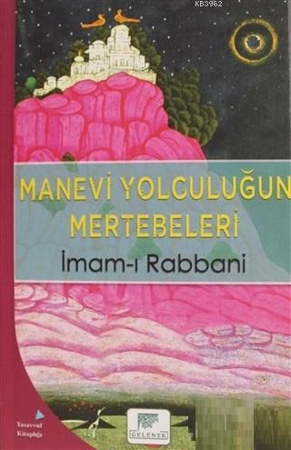 Manevi Yolculuğun Mertebeleri | İmam-ı Rabbani | Gelenek Yayıncılık