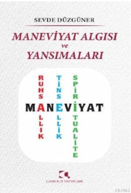 Maneviyat Algısı ve Yansımaları | Sevde Düzgüner | Çamlıca Yayınları