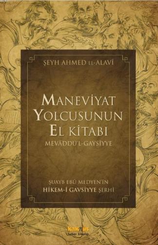 Maneviyat Yolcusunun El Kitabı | Şeyh Ahmed el-Alavi | Kaknüs Yayınlar