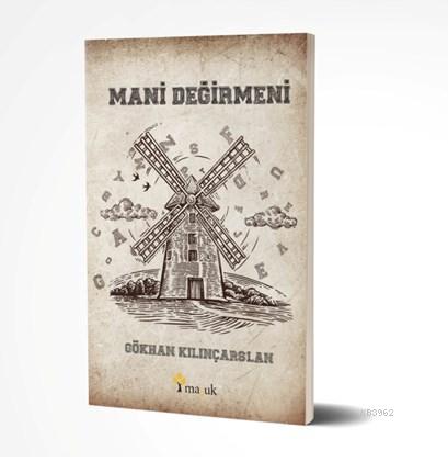 Mani Değirmeni | Gökhan Kılınçarslan | Maşuk Kitap