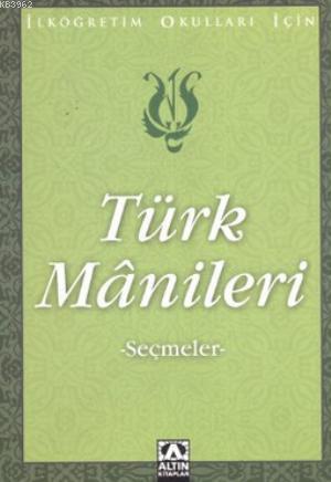 Maniler; Seçmeler | Suat Batur | Altın Kitaplar