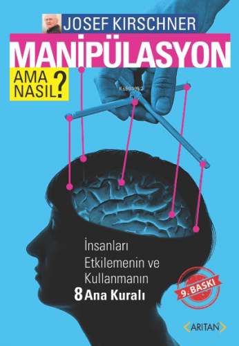 Manipulasyon Ama Nasıl?; İnsanları Etkilemenin ve Kullanmanın Sekiz An