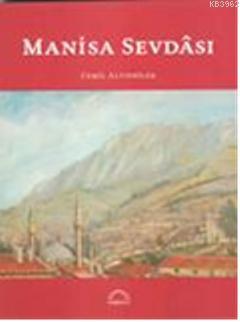 Manisa Sevdâsı | Cemil Altınbilek | Kubbealtı Neşriyat