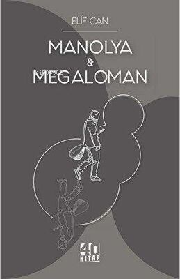 Manolya ve Megaloman | Elif Can | 40 Kitap