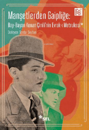 Manşetlerden Gaipliğe: Bay-Bayan Kenan Çinili'nin Evrak-ı Metrukesi | 