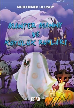 Manter Manny ve Kötülük Ruhları | Muhammed Ulusoy | Tilki Kitap