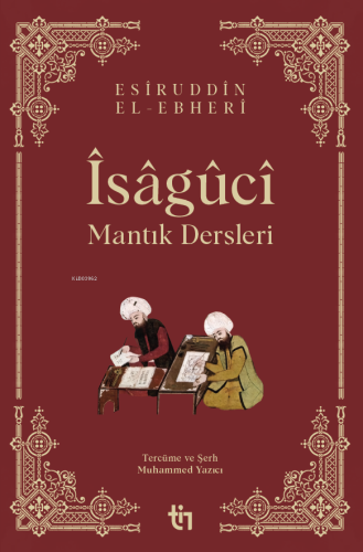 Mantık Dersleri - Îsâgûcî | Esiruddin el-Ebheri | Tin Yayınları