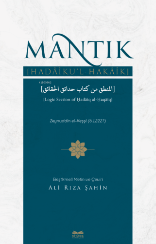 Mantık Hadâiku’l-Hakâik | Ali Rıza Şahin | Kitabe Yayınları