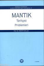 Mantık Tarihçesi Problemleri | Necip Taylan | M. Ü. İlahiyat Fakültesi